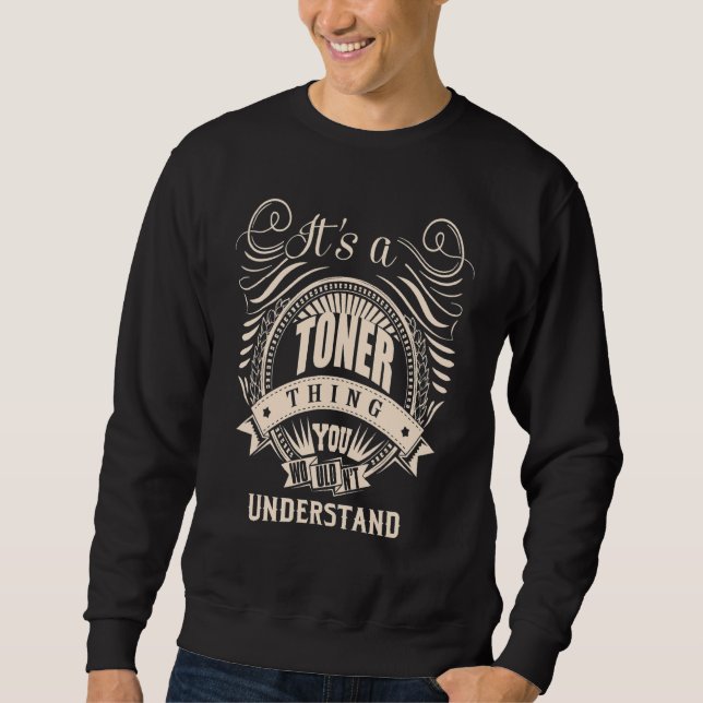 Es ist eine TONER-Sache Sweatshirt (Vorderseite)