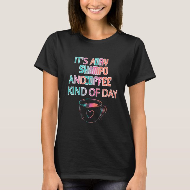 Es ist eine trockene Shampoo-Redewendungen, Sarcas T-Shirt (Vorderseite)
