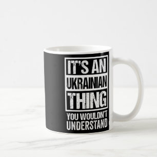 Es ist eine ukrainische Sache, die du nicht verste Kaffeetasse