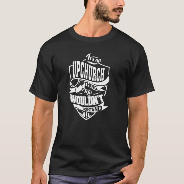 Es ist eine UPCHURCH-Sache T-Shirt (Vorderseite)