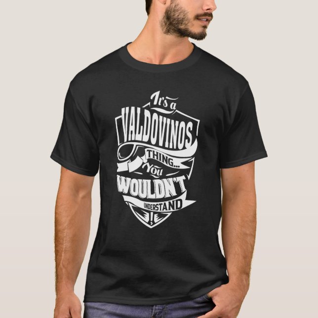 Es ist eine VALDOVINOS Sache T-Shirt (Vorderseite)