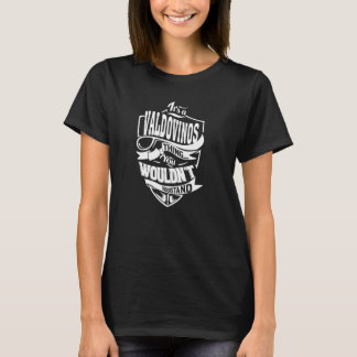 Es ist eine VALDOVINOS Sache T-Shirt