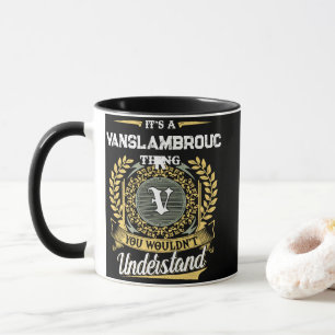 Es ist eine VANSLAMBROUCK-Sache, die du nicht vers Tasse