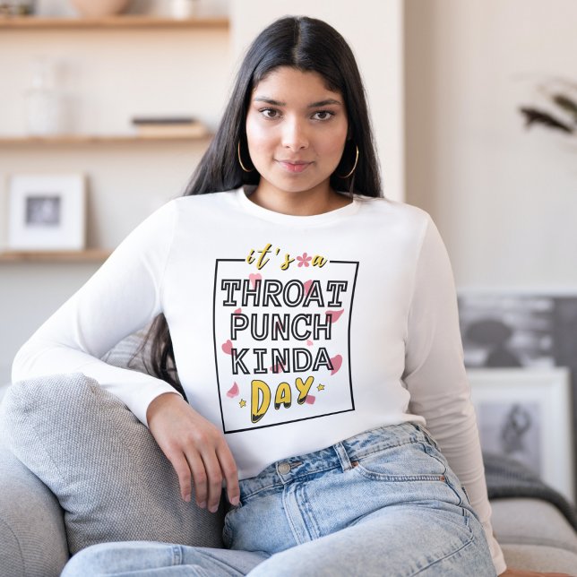 Es ist eine verdammte Kinda Day Sarcastic Women T-Shirt (Von Creator hochgeladen)