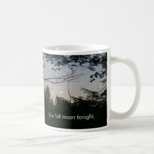 Es ist eine Vollmond heute Abend Kaffee-Tasse Kaffeetasse