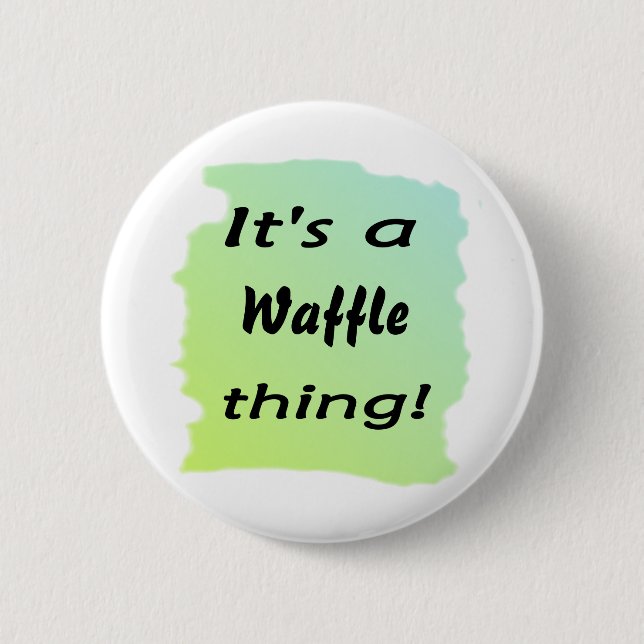 Es ist eine Waffelsache! Button (Vorderseite)