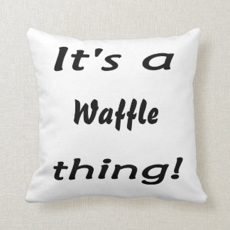 Es ist eine Waffelsache! Kissen