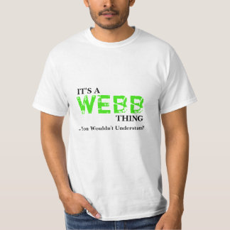Es ist eine WEBB Sache,…, das Sie nicht verstehen T-Shirt
