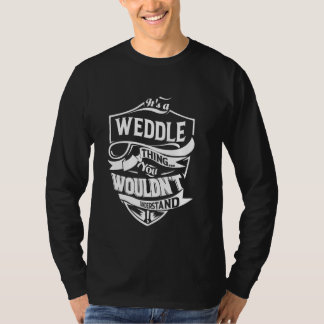 Es ist eine WEDDLE Sache, die man nicht verstehen  T-Shirt
