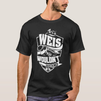 Es ist eine WEIS Sache T-Shirt