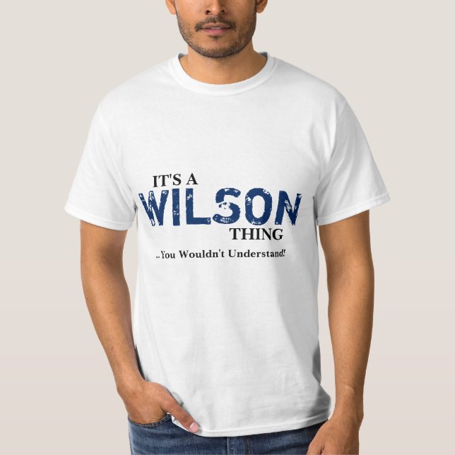 Es ist EINE WILSON-Sache! … Würden Sie nicht T-Shirt (Vorderseite)