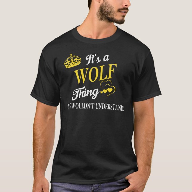Es ist eine WOLF Sache, die man nicht verstehen wü T-Shirt (Vorderseite)