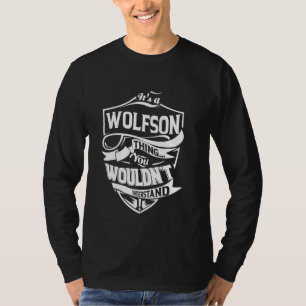 Es ist eine WOLFSON-Sache Geschenke T-Shirt