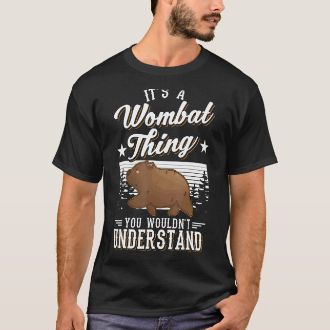 Es ist eine Wombat, die man nicht verstehen würde T-Shirt (Vorderseite)