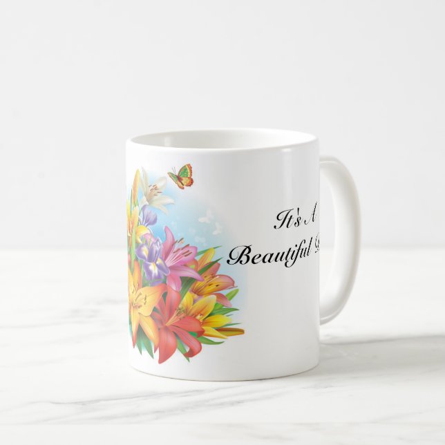 Es ist eine wunderschöne Tasse am Tag (VorderseiteRechts)