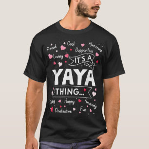 Es ist eine Yaya Thing Lustige Sprüche Niedlich Om T-Shirt
