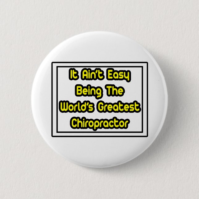 Es ist einfach... der größte Chiropraktor der Welt Button (Vorderseite)