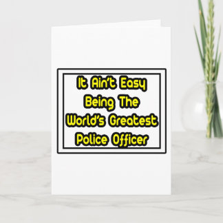 Es ist einfach...der größte Polizeibeamte der Welt Karte