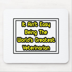 Es ist einfach...der größte Tierarzt der Welt Mousepad