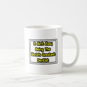 Es ist einfach...der größte Zahnarzt der Welt Kaffeetasse