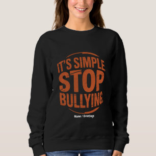 Es ist einfach, die Schikanen gegen Mobbing zu sto Sweatshirt