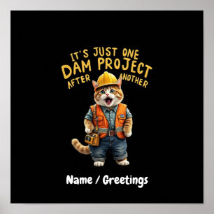 Es ist einfach ein Damm-Projekt nach dem anderen l Poster