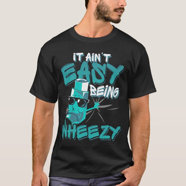 Es ist einfach, ein hässliches Asthma zu sein T-Shirt (Vorderseite)