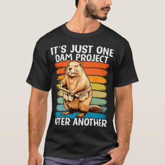 Es ist einfach ein Staudammprojekt nach dem andere T-Shirt