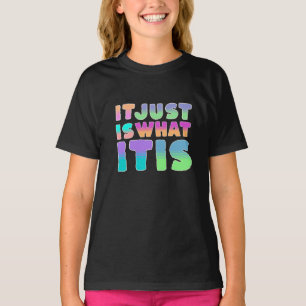 Es ist einfach so, wie es ist   Lustiger Spruch T-Shirt