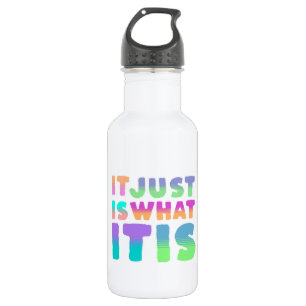 Es ist einfach, was es ist   Funny Zitat Edelstahlflasche