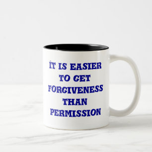 Es ist einfacher, Verzeihen als Erlaubnis zu Zweifarbige Tasse