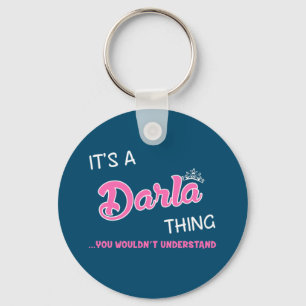 Es ist etwas Darla, was man nicht verstehen würde Schlüsselanhänger