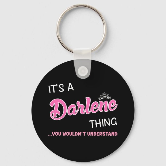 Es ist etwas Darlene, was man nicht verstehen würd Schlüsselanhänger (Vorderseite)
