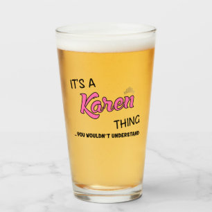 Es ist etwas Karen, was du nicht verstehen würdes Glas