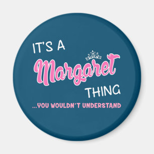 Es ist etwas Margaret, was man nicht verstehen wü Magnet