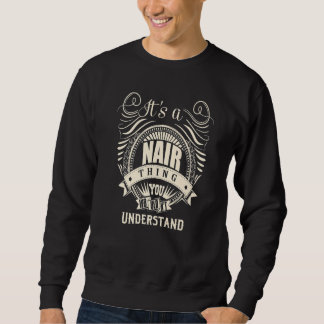 Es ist etwas Naires, was du nicht verstehen würdes Sweatshirt