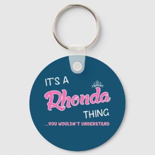 Es ist etwas Rhonda, was man nicht verstehen würd Schlüsselanhänger