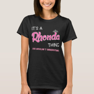 Es ist etwas Rhonda, was man nicht verstehen würd T-Shirt