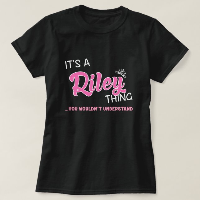 Es ist etwas Riley, was man nicht verstehen würde T-Shirt (Design vorne)