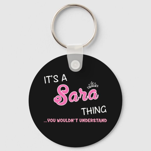 Es ist etwas Sara, was man nicht verstehen würde Schlüsselanhänger (Vorderseite)