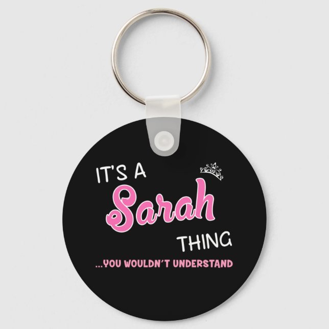 Es ist etwas Sarah, was man nicht verstehen würde Schlüsselanhänger (Vorderseite)