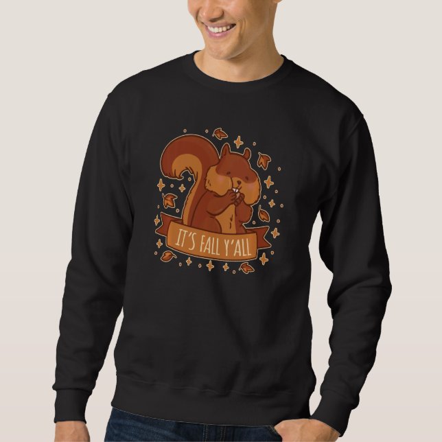 Es ist Fall Y All Women Funny Eichhörnchen Grafik Sweatshirt (Vorderseite)