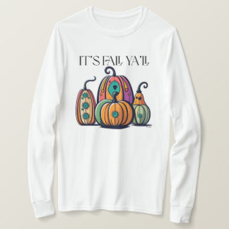 Es ist Fall Ya’ll T-Shirt