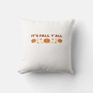 Es ist Fall Y'all Creative Art Kissen