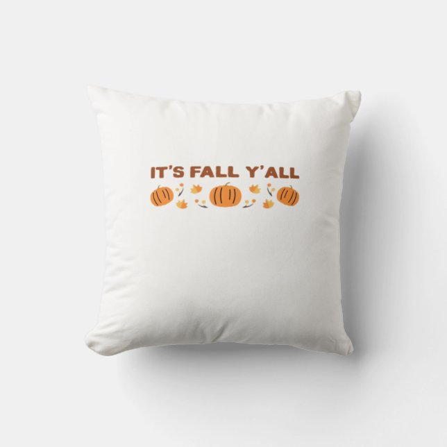 Es ist Fall Y'all Creative Art Kissen (Vorderseite)