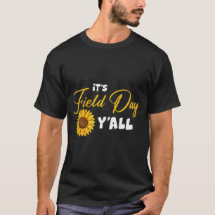 Es ist Field Day Y_all lustige Sonnenblumen Fie  T T-Shirt