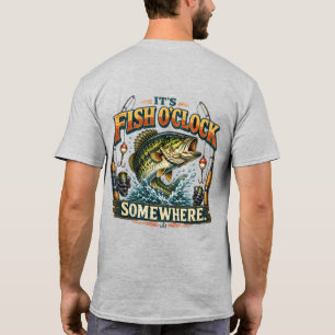 Es ist Fisch Uhrzeit Irgendwo Lustiger Angelsport T-Shirt