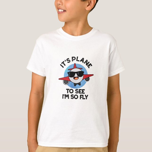 Es ist Flugzeug, zu sehen, dass ich so ein Fly Fun T-Shirt (Vorderseite)