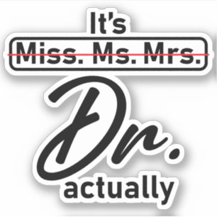 Es ist Fräulein Ms. Frau Dr. Eigentlich Lustiger H Aufkleber