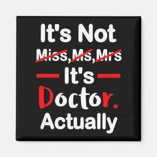 Es ist Fräulein Ms Mrs Doktor - lustiger Abschluss Magnet
